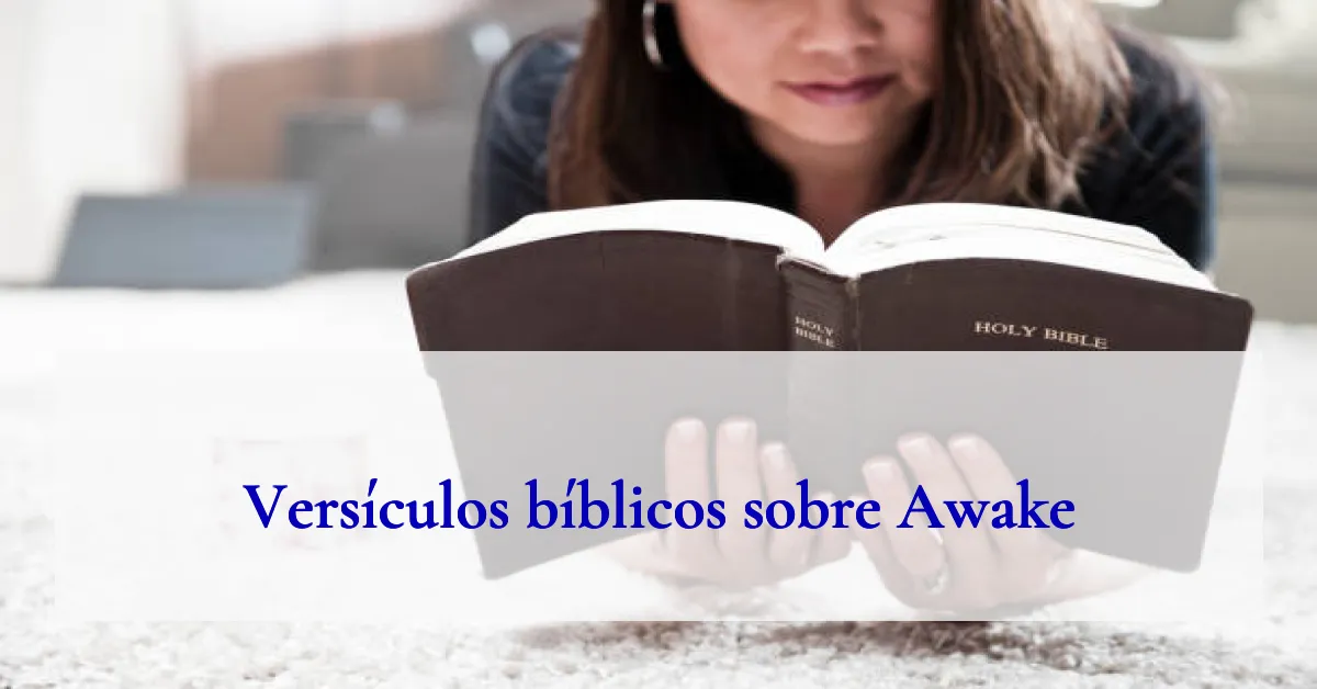Versículos bíblicos sobre Awake