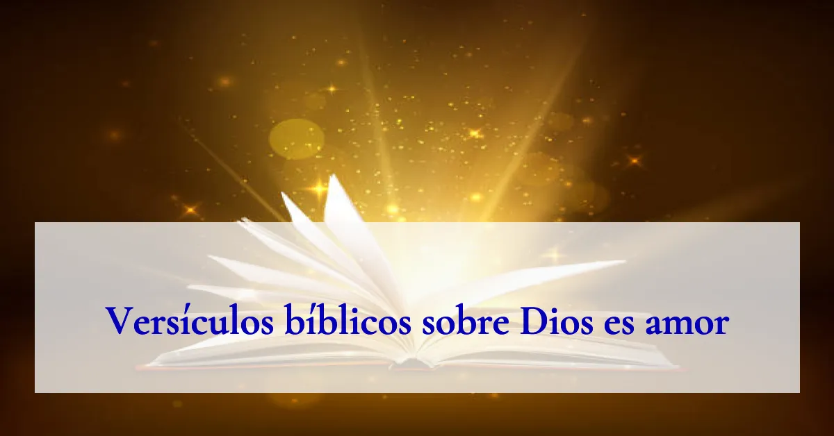 Versículos bíblicos sobre Dios es amor