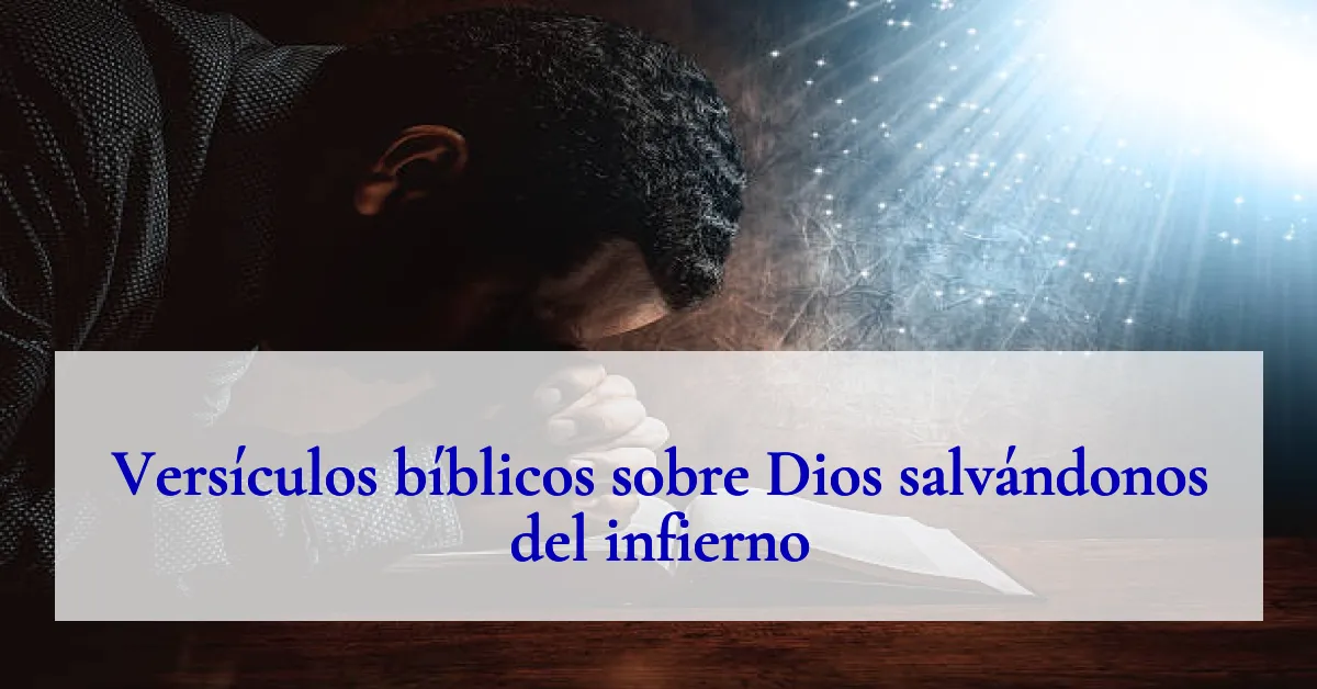 Versículos bíblicos sobre Dios salvándonos del infierno