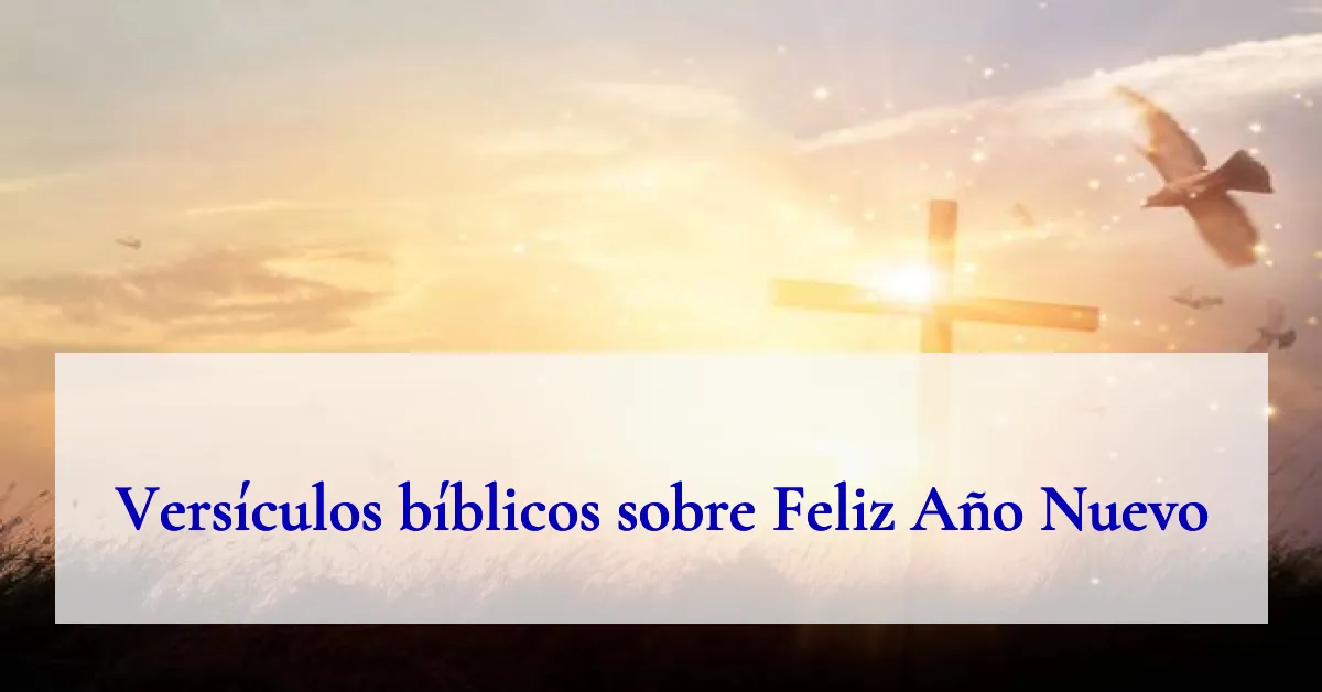 Versículos bíblicos sobre Feliz Año Nuevo