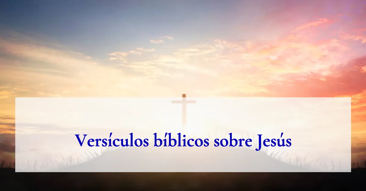 Versículos bíblicos sobre Jesús