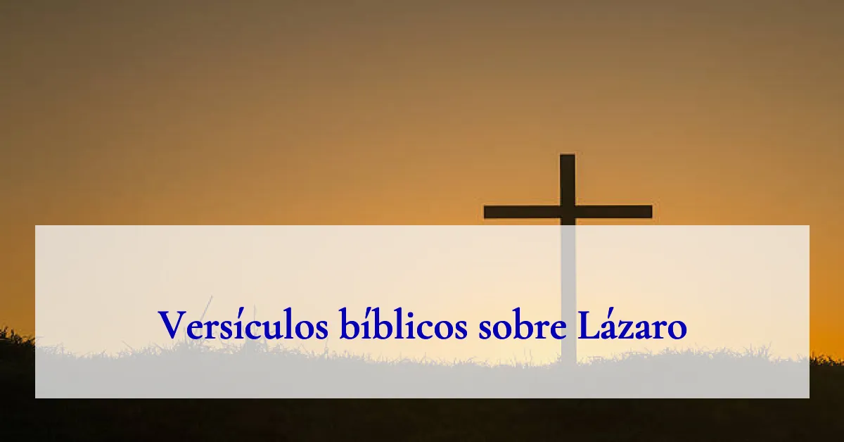 Versículos bíblicos sobre Lázaro