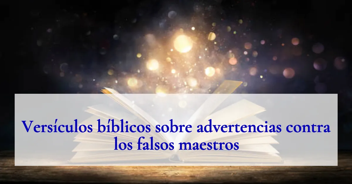 Versículos bíblicos sobre advertencias contra los falsos maestros