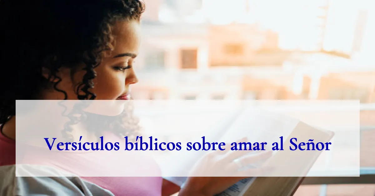 Versículos bíblicos sobre amar al Señor