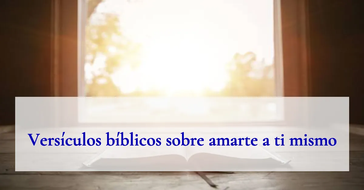 Versículos bíblicos sobre amarte a ti mismo