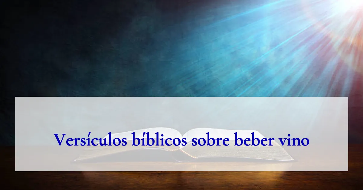 Versículos bíblicos sobre beber vino