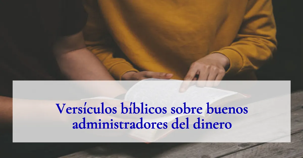 Versículos bíblicos sobre buenos administradores del dinero