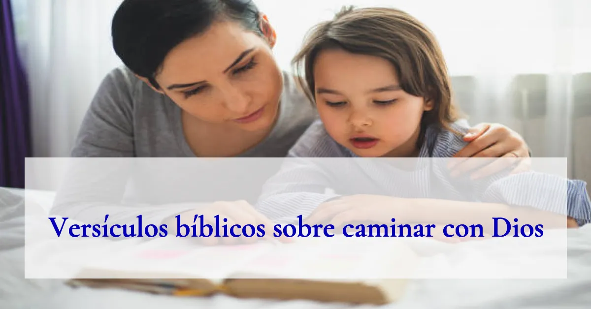 Versículos bíblicos sobre caminar con Dios