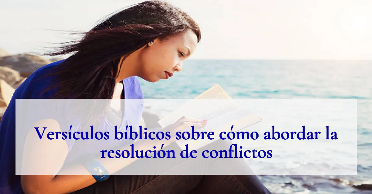 Versículos bíblicos sobre cómo abordar la resolución de conflictos