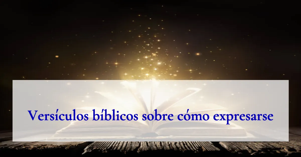 Versículos bíblicos sobre cómo expresarse