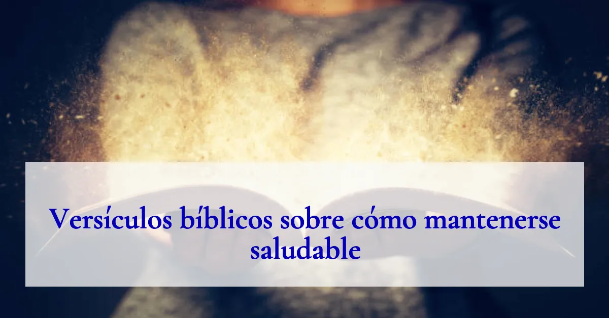 Versículos bíblicos sobre cómo mantenerse saludable