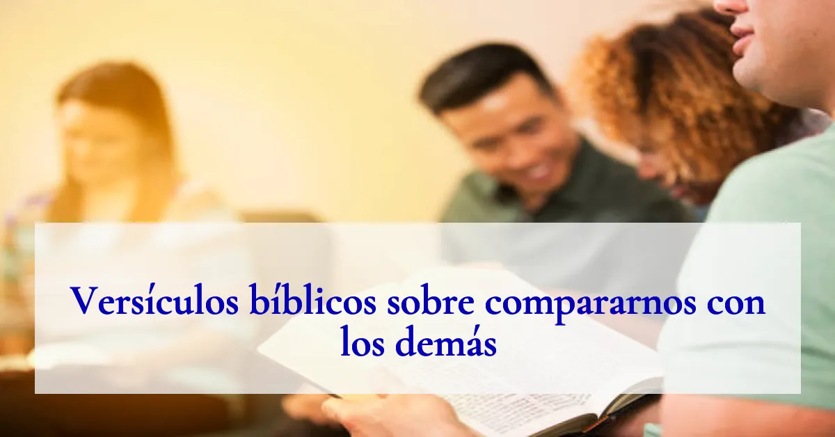 Versículos bíblicos sobre compararnos con los demás