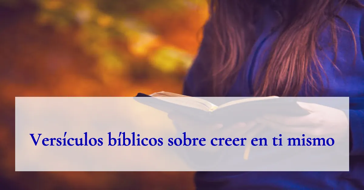 Versículos bíblicos sobre creer en ti mismo