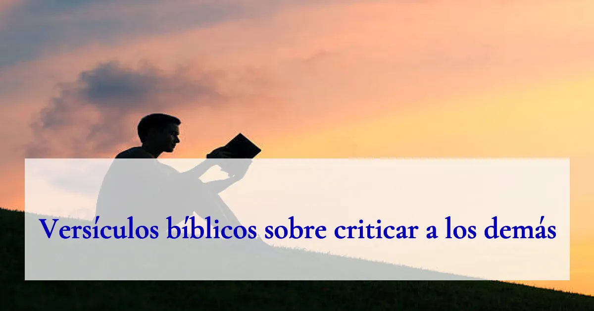 Versículos bíblicos sobre criticar a los demás