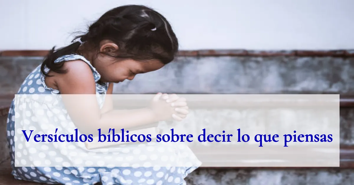 Versículos bíblicos sobre decir lo que piensas