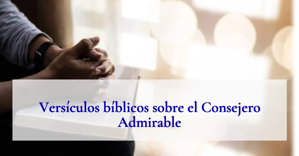Versículos bíblicos sobre el Consejero Admirable