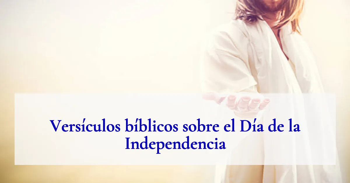 Versículos bíblicos sobre el Día de la Independencia