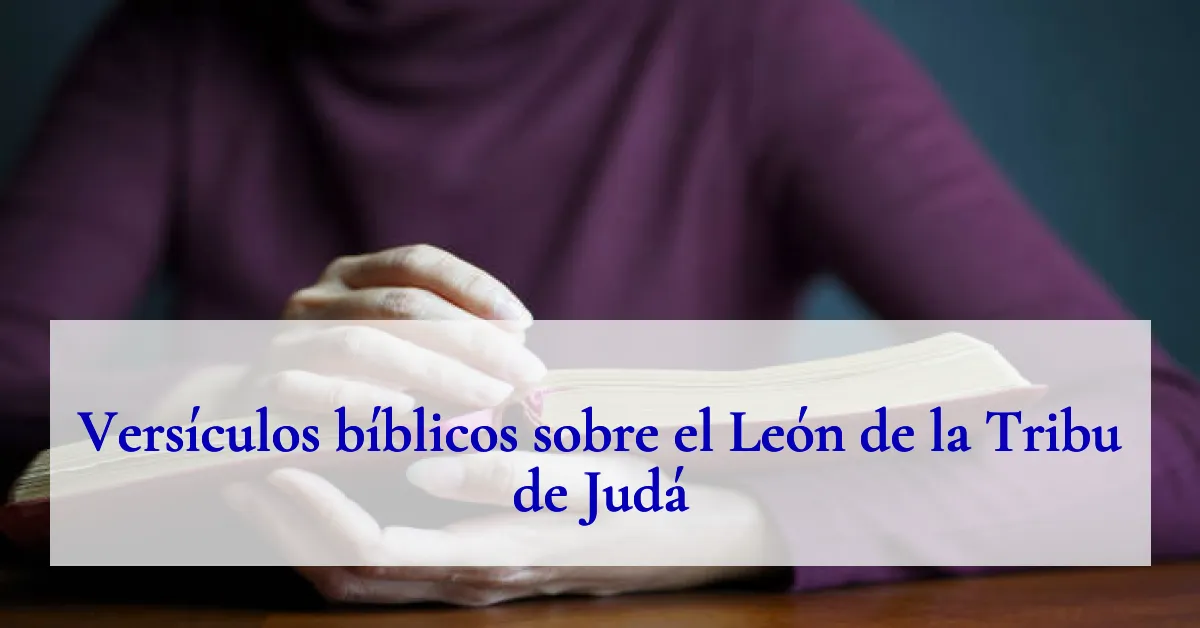 Versículos bíblicos sobre el León de la Tribu de Judá