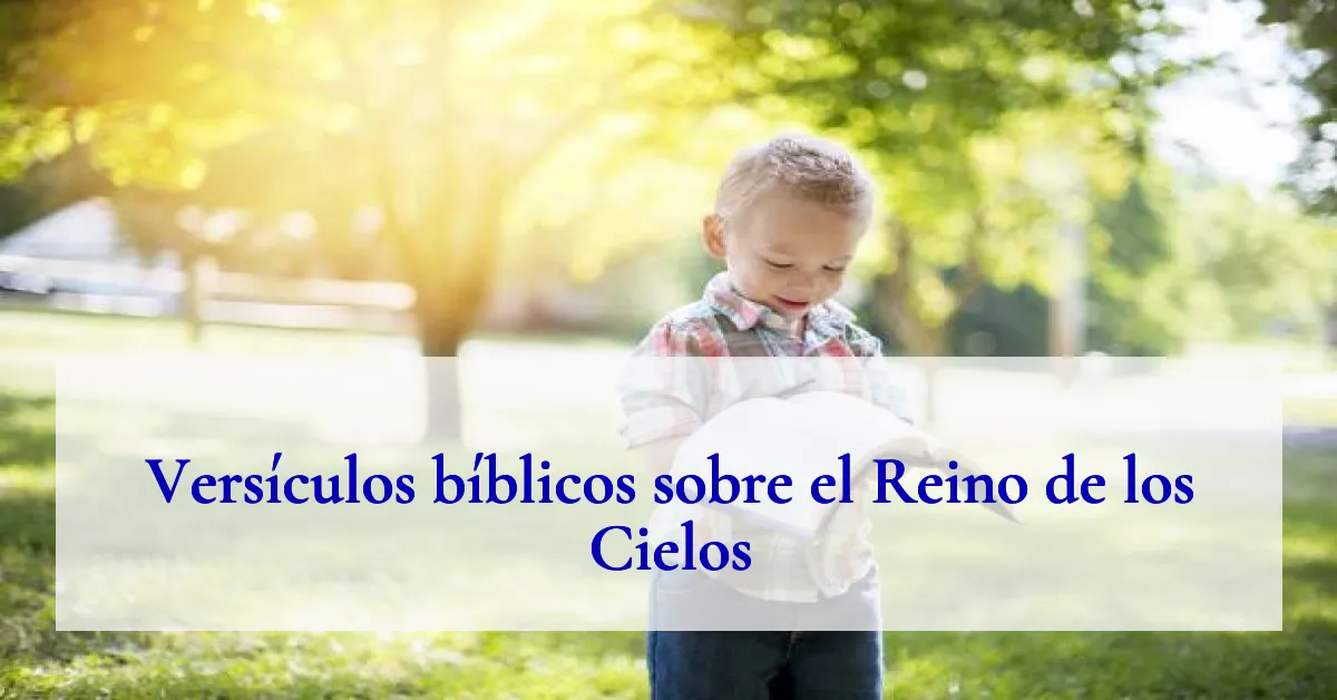 Versículos bíblicos sobre el Reino de los Cielos