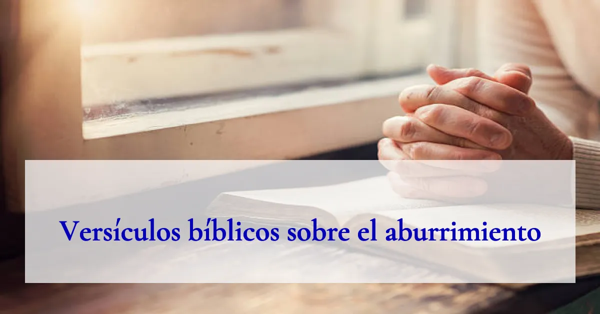 Versículos bíblicos sobre el aburrimiento