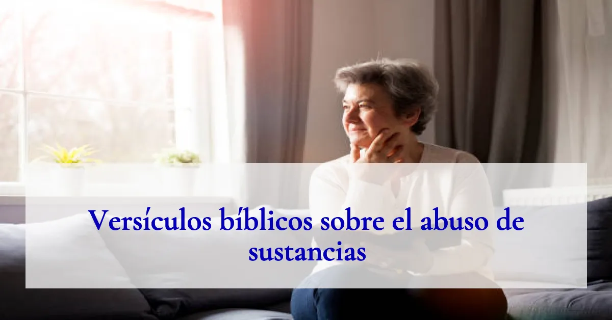 Versículos bíblicos sobre el abuso de sustancias