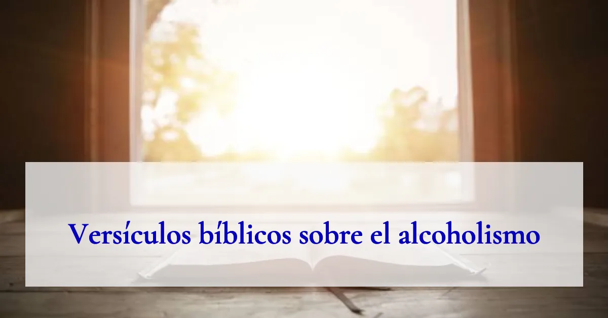 Versículos bíblicos sobre el alcoholismo