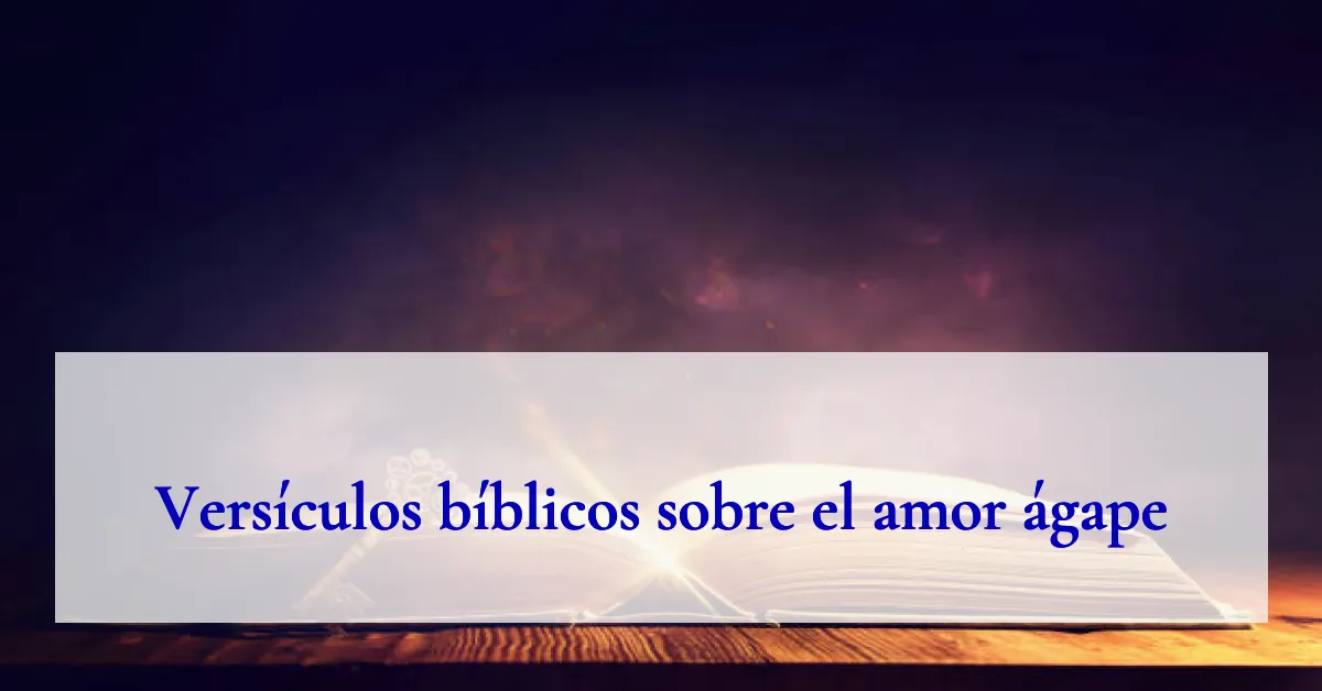 Versículos bíblicos sobre el amor ágape