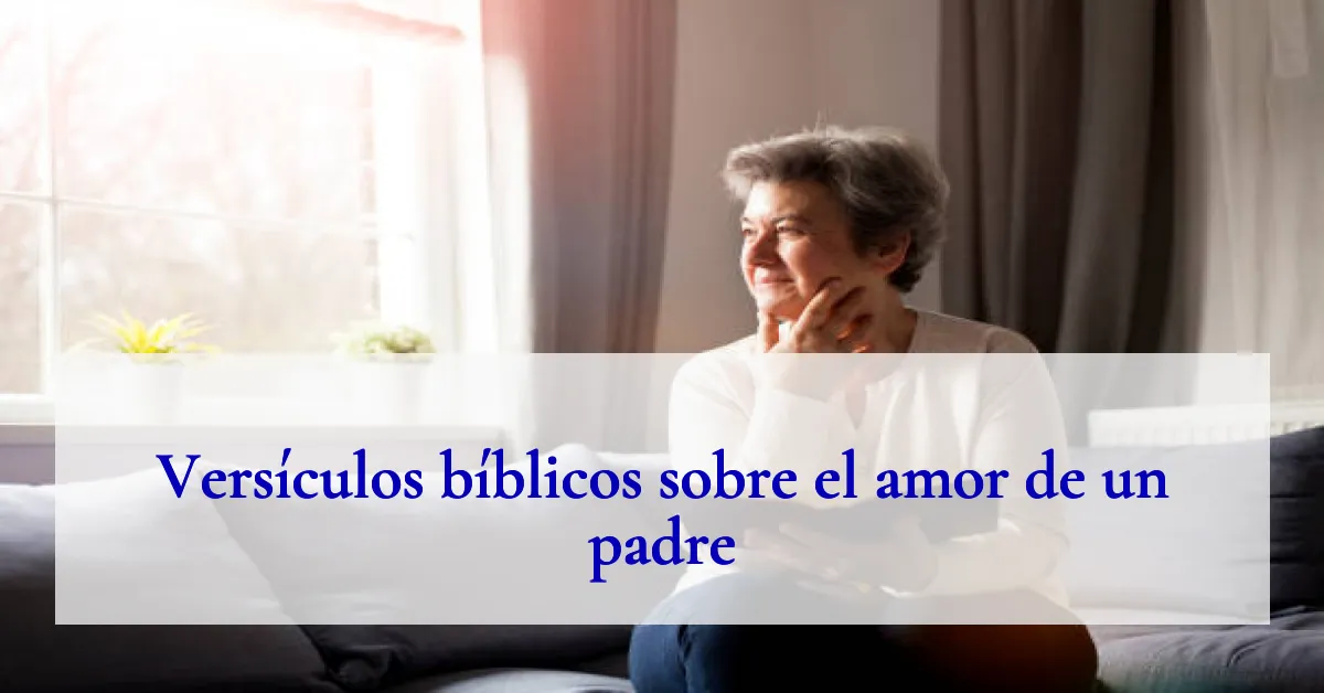 Versículos bíblicos sobre el amor de un padre