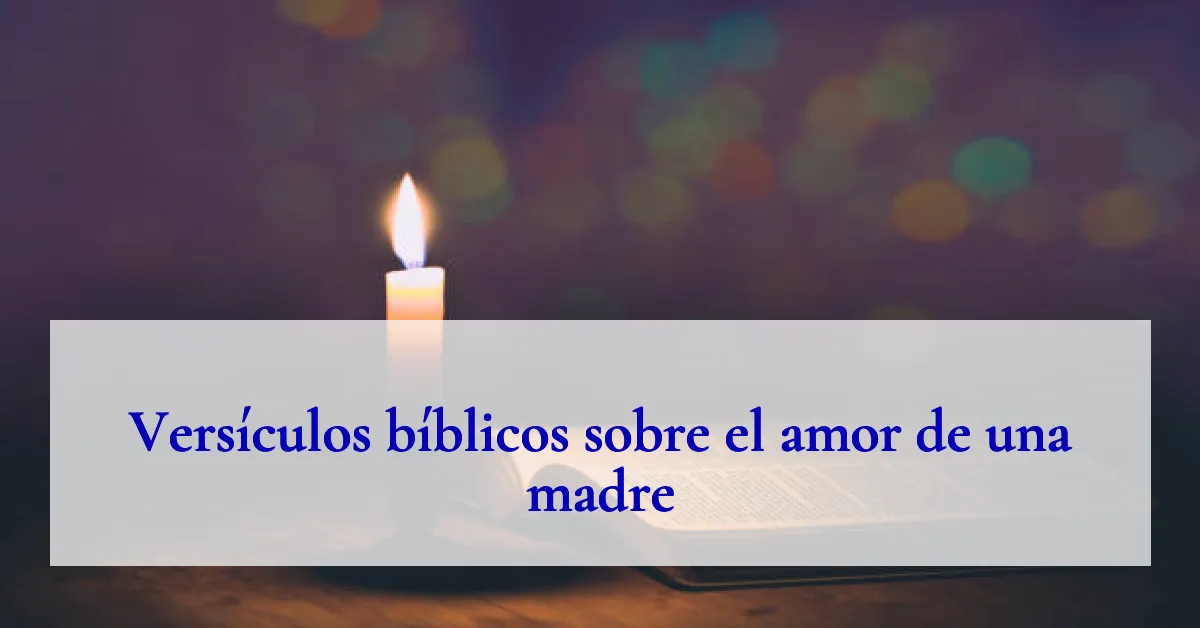 Versículos bíblicos sobre el amor de una madre