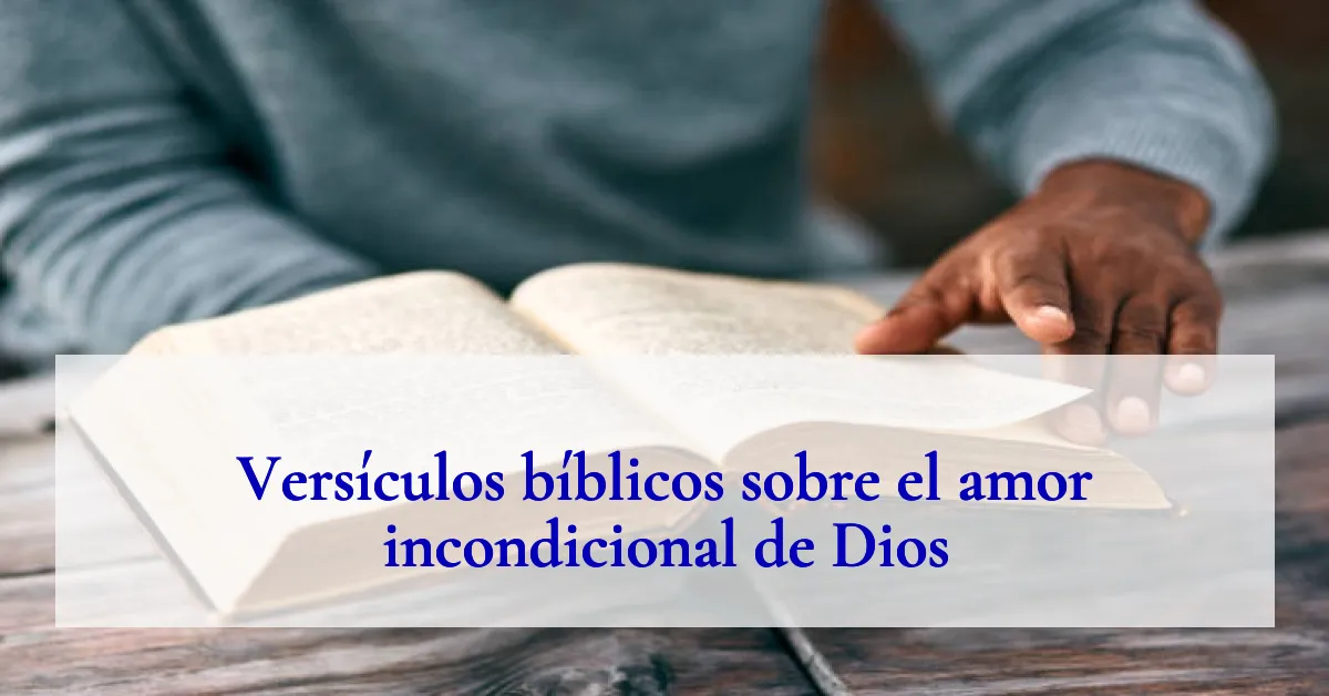 Versículos bíblicos sobre el amor incondicional de Dios