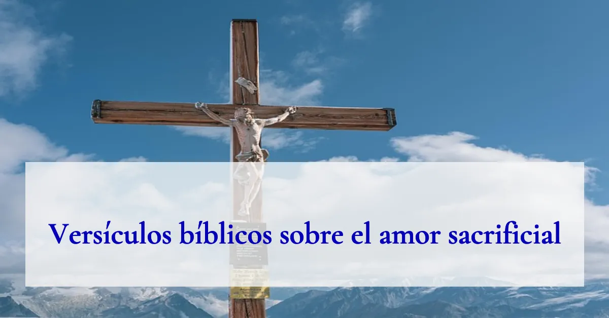 Versículos bíblicos sobre el amor sacrificial