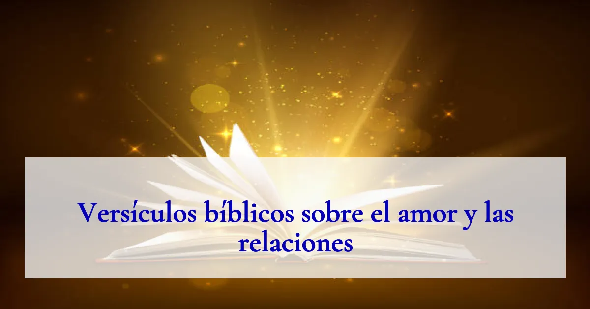Versículos bíblicos sobre el amor y las relaciones