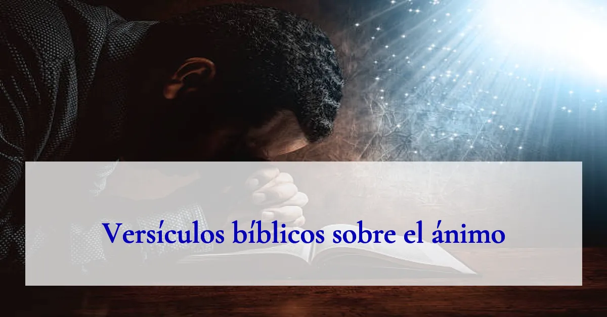 Versículos bíblicos sobre el ánimo