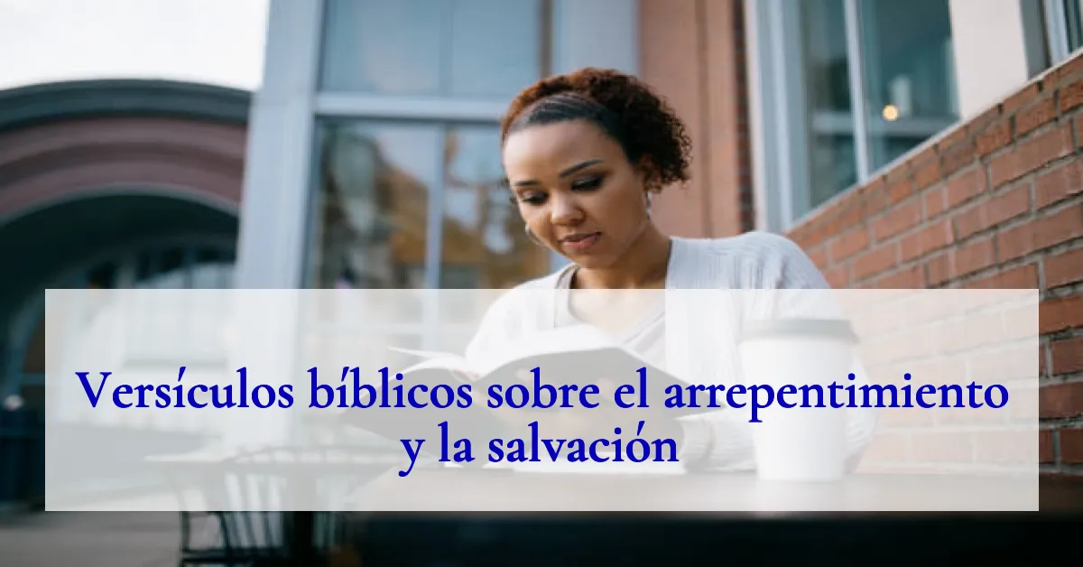 Versículos bíblicos sobre el arrepentimiento y la salvación