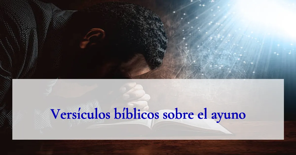 Versículos bíblicos sobre el ayuno