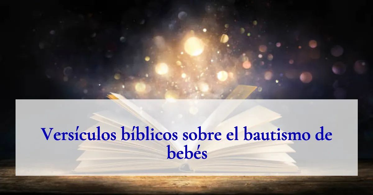 Versículos bíblicos sobre el bautismo de bebés