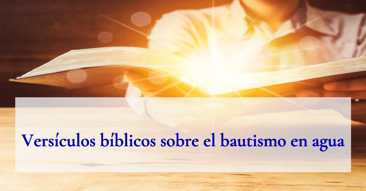 Versículos bíblicos sobre el bautismo en agua