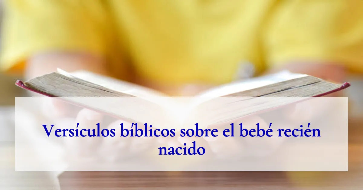Versículos bíblicos sobre el bebé recién nacido