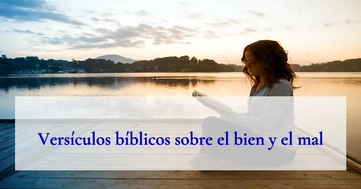 Versículos bíblicos sobre el bien y el mal