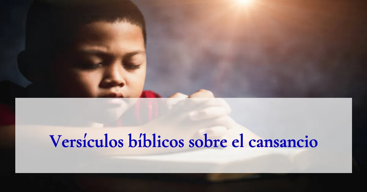 Versículos bíblicos sobre el cansancio