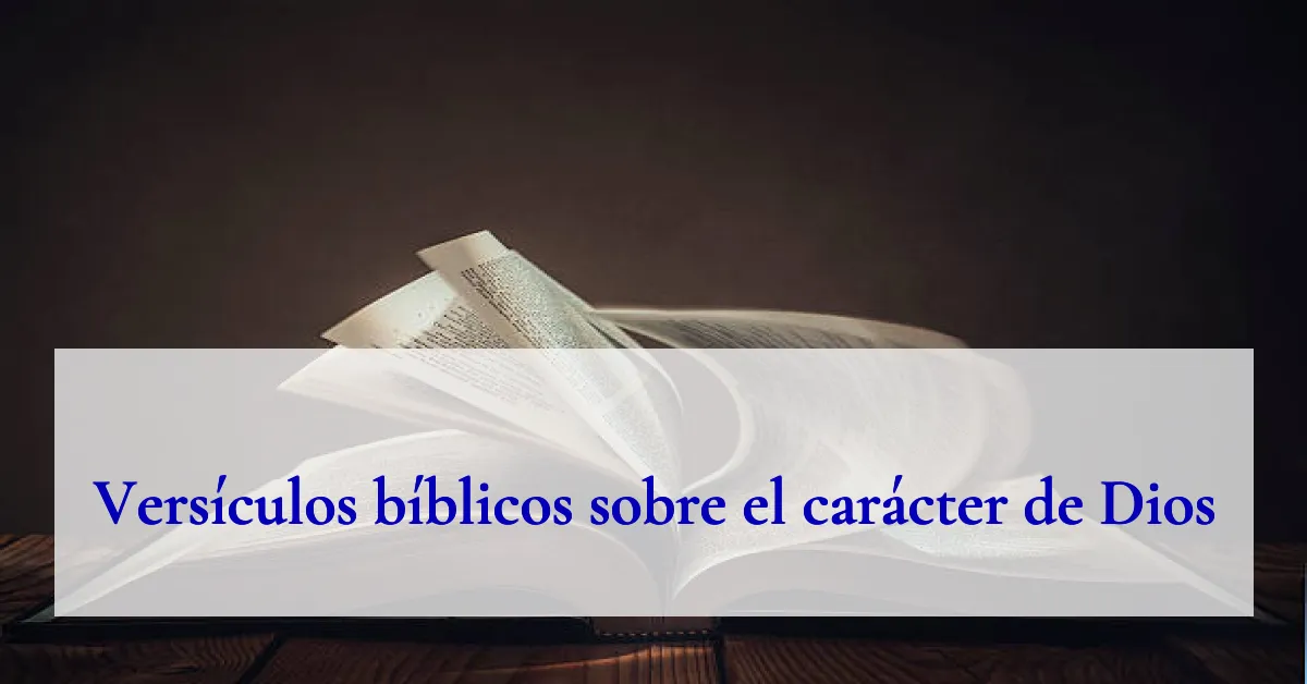 Versículos bíblicos sobre el carácter de Dios