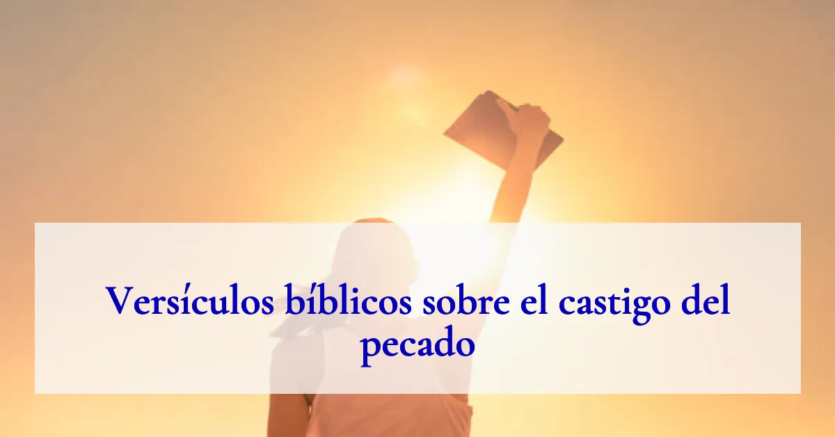 Versículos bíblicos sobre el castigo del pecado