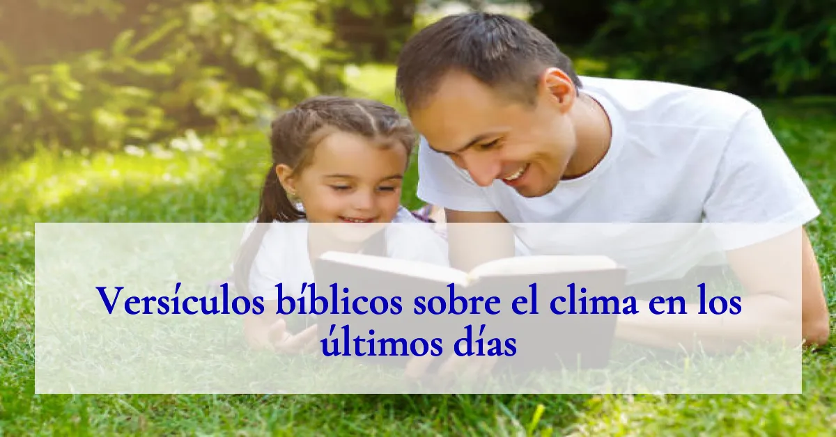 Versículos bíblicos sobre el clima en los últimos días