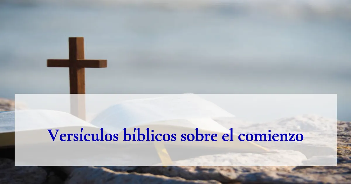 Versículos bíblicos sobre el comienzo