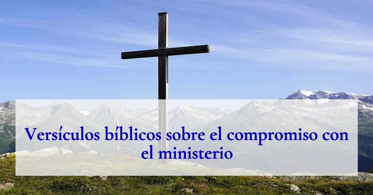 Versículos bíblicos sobre el compromiso con el ministerio