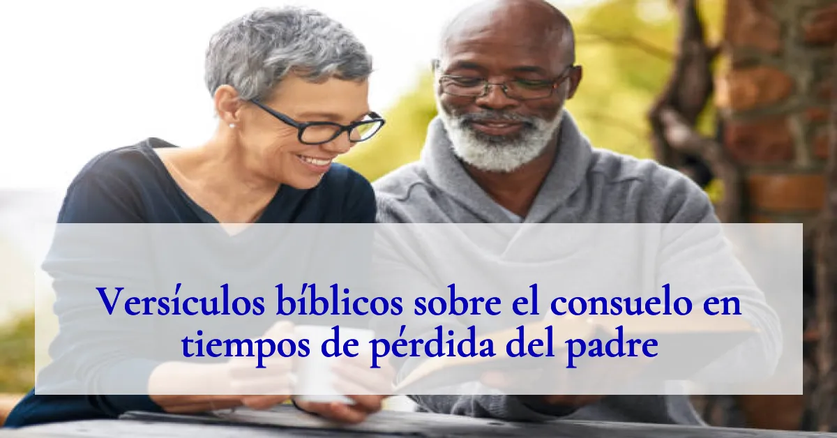 Versículos bíblicos sobre el consuelo en tiempos de pérdida del padre
