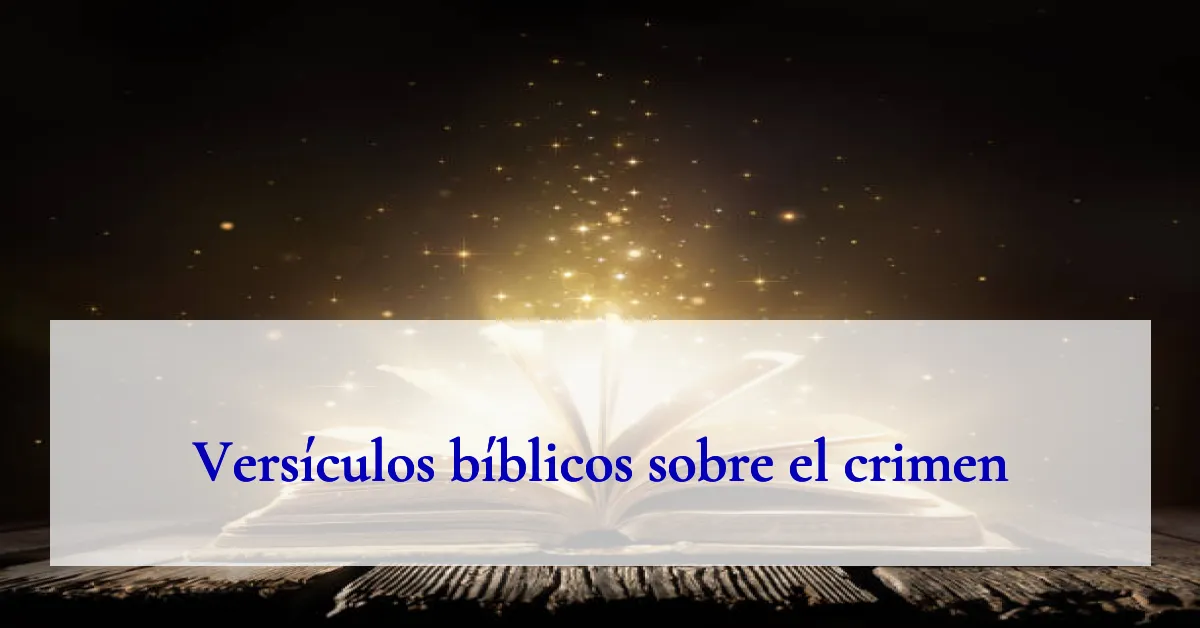 Versículos bíblicos sobre el crimen