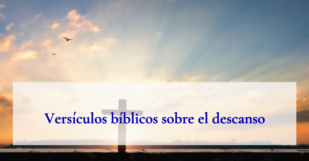 Versículos bíblicos sobre el descanso