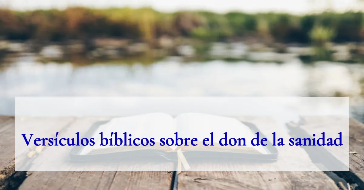 Versículos bíblicos sobre el don de la sanidad
