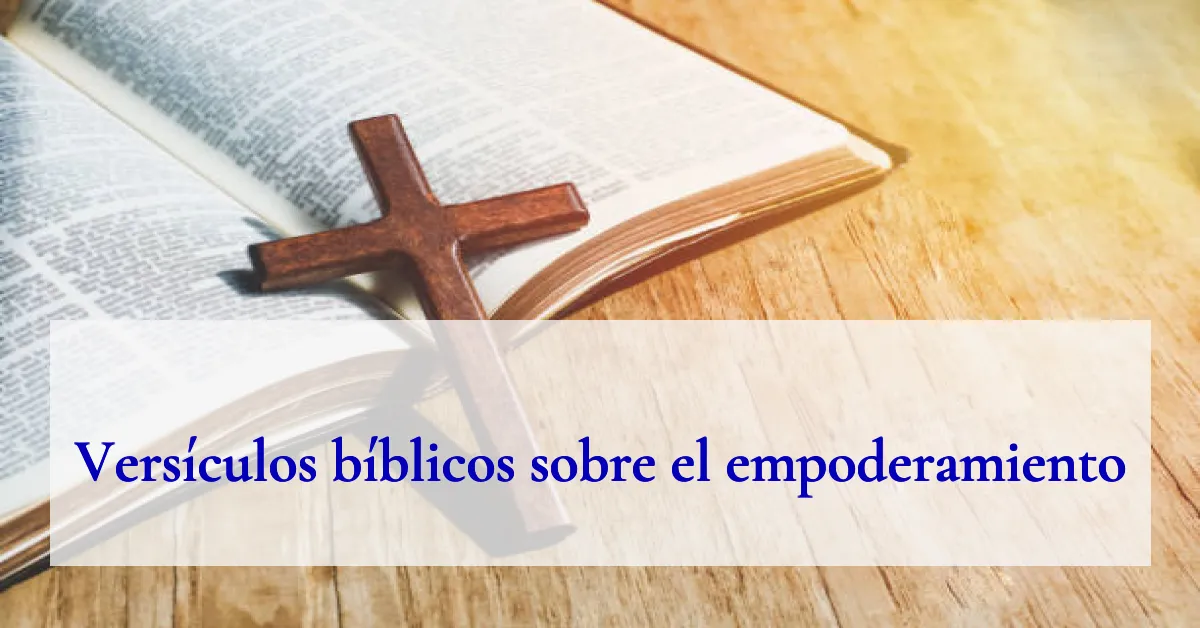 Versículos bíblicos sobre el empoderamiento